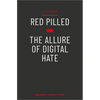 Red Pilled - The Allure of Digital Hate - Paperback
