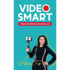 Video Smart: Make smartphone videos like a pro - Hardcover