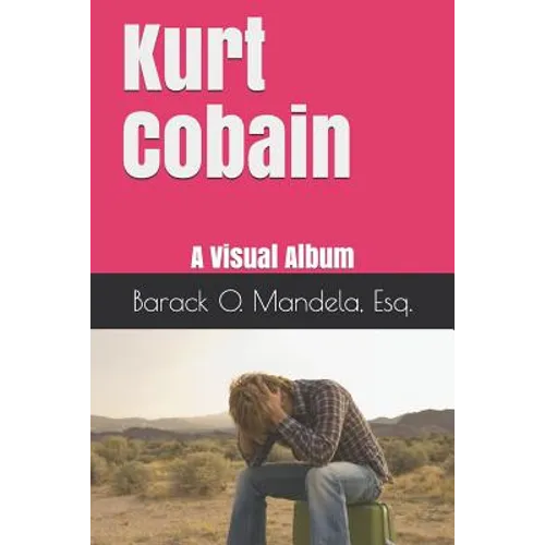 Kurt Cobain: A Visual Album - Paperback