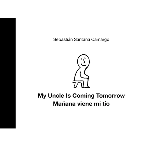 My Uncle Is Coming Tomorrow / Mañana Viene Mi Tío (English-Spanish Bilingual Edition) - Hardcover
