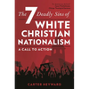 The Seven Deadly Sins of White Christian Nationalism: A Call to Action - Paperback