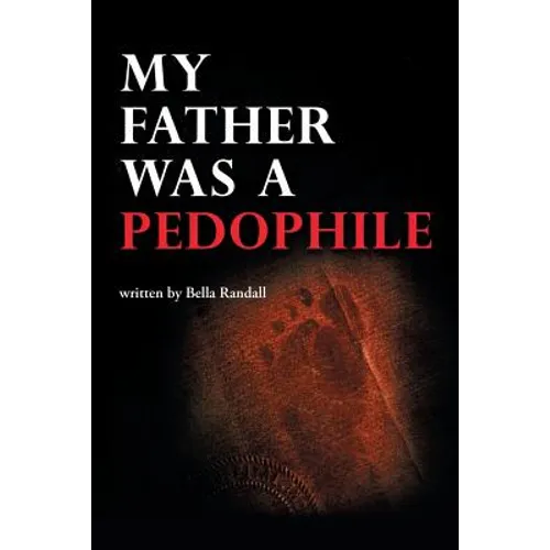 My Father Was a Pedophile - Paperback