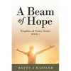 A Beam of Hope: Trophies of Grace Series Book 1 - Paperback