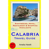 Calabria Travel Guide: Attractions, Eating, Drinking, Shopping & Places To Stay - Paperback