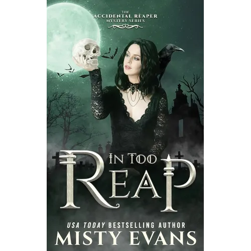 In Too Reap, The Accidental Reaper Paranormal Urban Fantasy Series, Book 3 - Paperback
