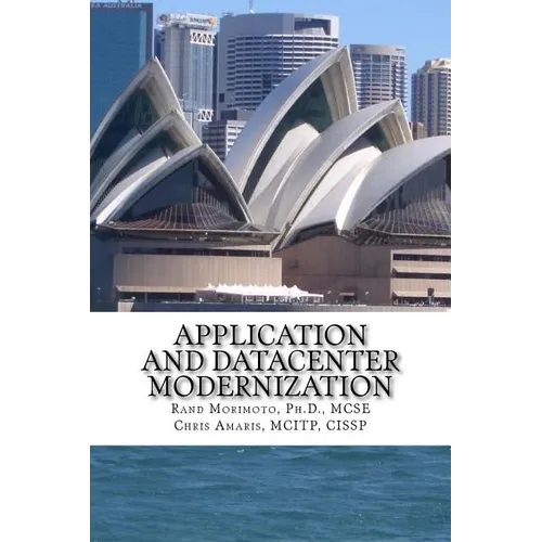 Application and Datacenter Modernization: The Evolutionary Step in I.T. Optimization - Paperback