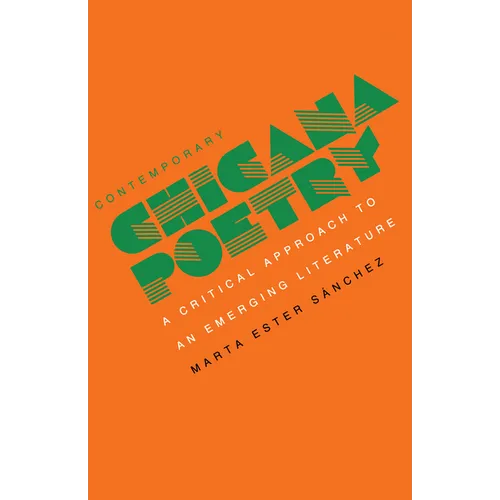 Contemporary Chicana Poetry: A Critical Approach to an Emerging Literature - Paperback