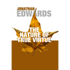 The Nature of True Virtue - Paperback