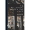 The Metaphysical Basis of Plato's Ethics - Hardcover