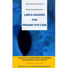 Labs & Imaging for Primary Eye Care: Optometry In Full Scope - Paperback