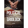 Political Gridlock: It's Time for a Reboot! - Hardcover