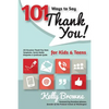 101 Ways to Say Thank You, Kids & Teens: All-Occasion Thank-You Note Templates, Social Media Etiquette & Gratitude Guide - Paperback