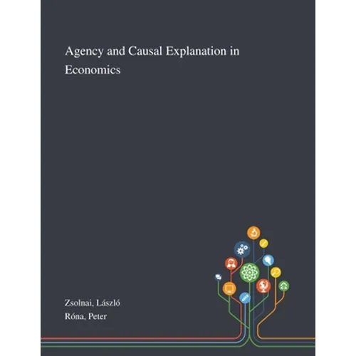 Agency and Causal Explanation in Economics - Paperback