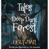 Tales from the Deep Dark Forest: The Ugly Man - Hardcover