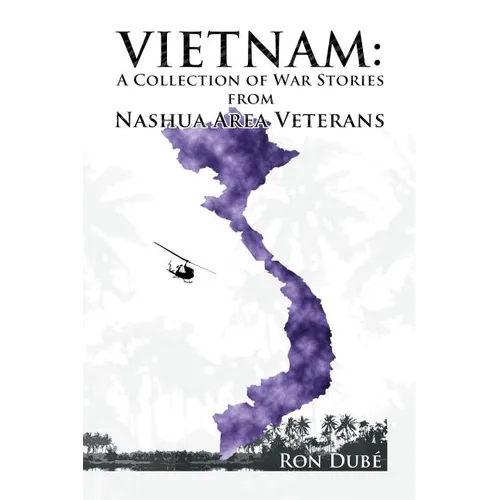 Vietnam: A Collection of War Stories From Nashua Veterans - Paperback