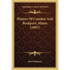History Of Camden And Rockport, Maine (1907) - Paperback