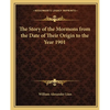 The Story of the Mormons from the Date of Their Origin to the Year 1901 - Paperback