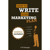 How To Write Your Marketing Plan: Easy To Follow Template. Sample Marketing Plan Included. - Paperback