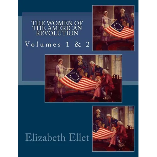 The Women of The American Revolution Volumes 1 & 2 - Paperback