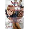 Positive Discipline for Preschoolers: Laying the Foundation for Raising a Capable, Confident Child, Everyday Parenting Problems - Paperback