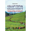 Crafting Collectivity: American Rainbow Gatherings and Alternative Forms of Community - Paperback