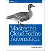 Mastering Cloudforms Automation: An Essential Guide for Cloud Administrators - Paperback