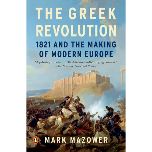The Greek Revolution: 1821 and the Making of Modern Europe - Paperback