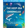 The Deep Sea Chronicles: Bedtime Stories For Kids Ages 4-8 Includes 30 Short Stories - Paperback
