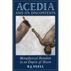 Acedia and Its Discontents: Metaphysical Boredom in an Empire of Desire - Paperback