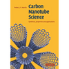 Carbon Nanotube Science: Synthesis, Properties and Applications - Hardcover