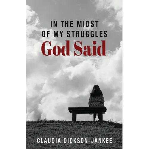 In the Midst of My Struggles God Said - Paperback