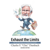 Exhaust the Limits: The Life and Times of a Global Peacebuilder - Hardcover