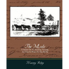 The Mule - A Treatise on the Breeding, Training, and Uses to Which He May Be Put - Paperback