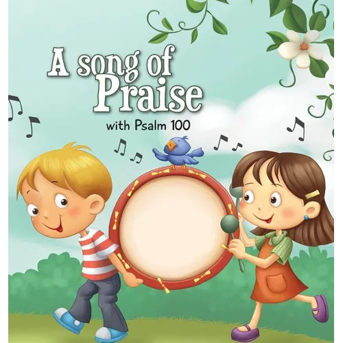 A Song of Praise: Psalm 100 - Hardcover