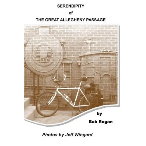 Serendipity of the Great Allegheny Passage - Paperback