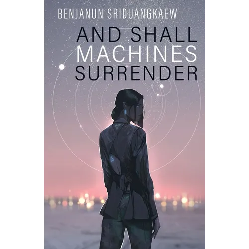 And Shall Machines Surrender - Paperback