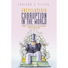 Encyclopedia Corruption in the World: Book 4: Perspective of International Law on Corruption - Paperback
