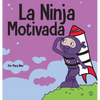 La Ninja Motivado: Un libro de aprendizaje social y emocional para niños sobre la motivación - Hardcover