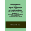 Letter from Monsieur de Cros (who was an embassador at the Treaty of Nimeguen and a resident at England in K. Charles the Second's reign) to the Lord - Paperback