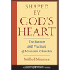 Shaped by God's Heart: The Passion and Practices of Missional Churches - Hardcover