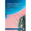 Women, Precarious Work and Care: The Failure of Family-Friendly Rights - Paperback