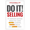 Do It! Selling: 77 Instant-Action Ideas to Land Better Clients, Bigger Deals, and Higher Fees - Hardcover