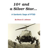10 Cents and a Silver Star . . . A Sardonic Saga of PTSD - Paperback