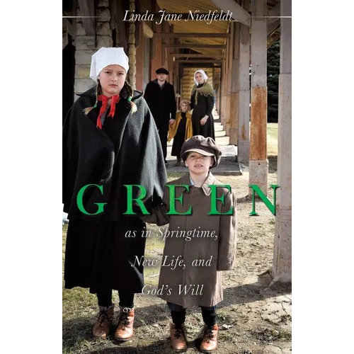 GREEN as in Springtime, New Life, and God's Will - Paperback