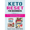 Keto Reset for Beginners: 2 Books in 1: The Complete Keto Diet for Beginners, Keto Diet for Beginners - Paperback