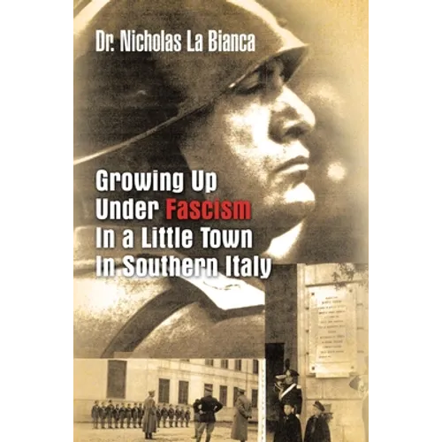 Growing up Under Fascism in a Little Town in Southern Italy. - Paperback