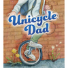 Unicycle Dad - Hardcover