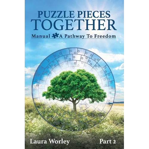 Puzzle Pieces Together: Manual - A Pathway to Freedom - Paperback