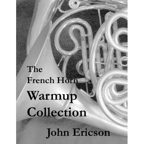 The French Horn Warmup Collection - Paperback
