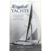 Herreshoff Yachts: Seven Generations of Industrialists, Inventors and Ingenuity in Bristol - Hardcover